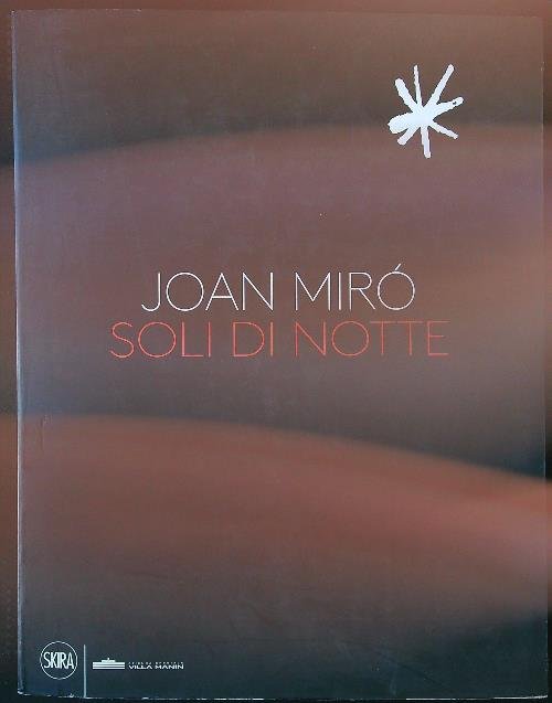 Joan Miro'. Soli di notte
