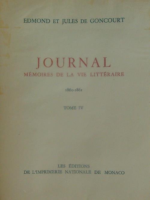 Journal memoires de la vie litteraire. Tome IV