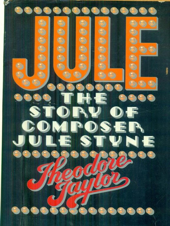 Jule. The story of composer Jule Styne