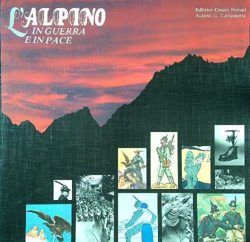 L'Alpino in guerra e in pace