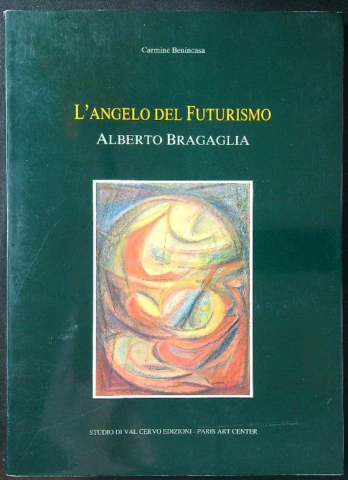 L'angelo del Futurismo. Alberto Bragaglia