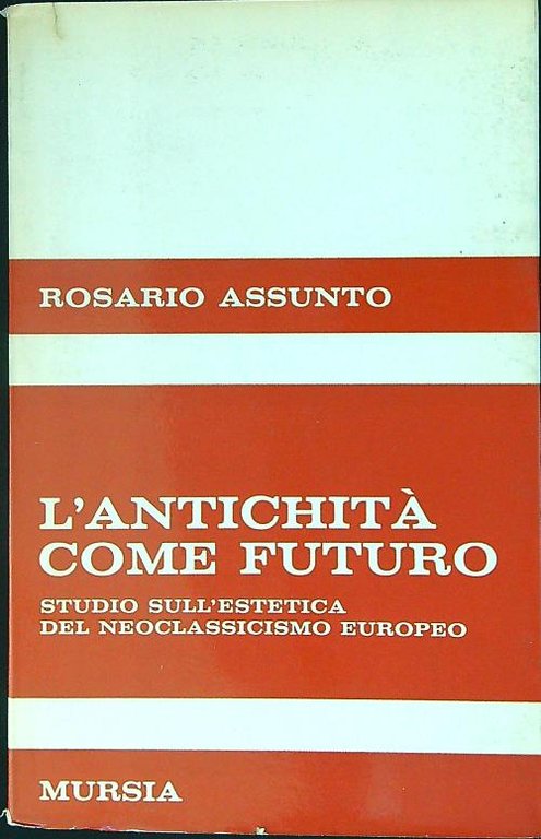 L'antichita' come futuro