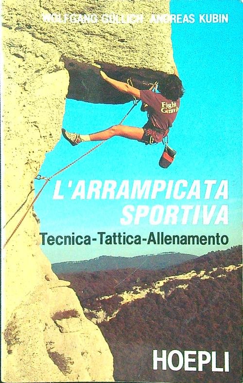 L'arrampicata sportiva. Tecnica, tattica, allenamento