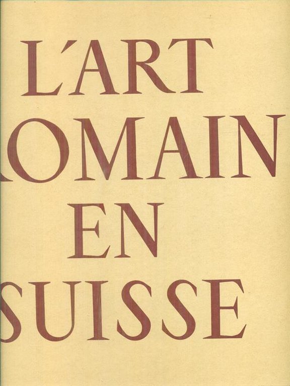 L'art romain en Suisse