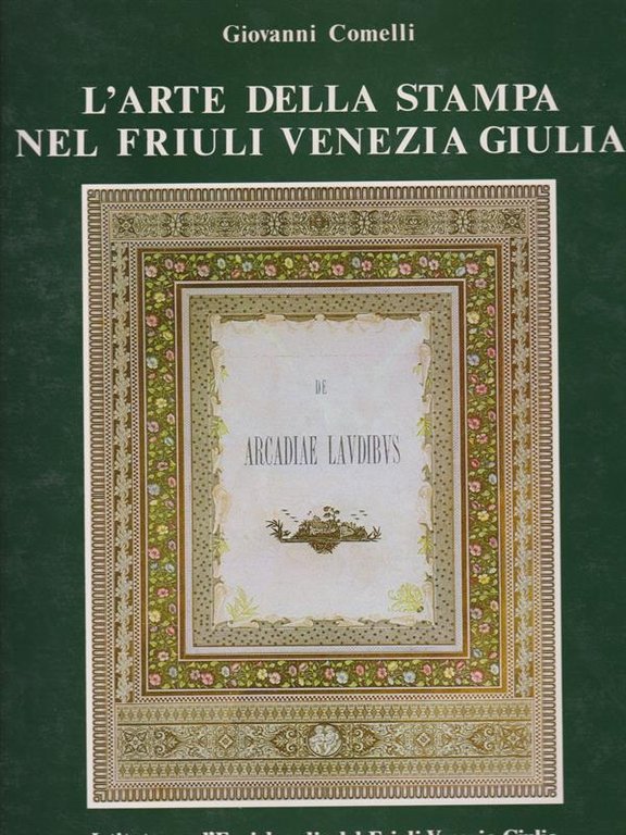 L'arte della stampa nel Friuli Venezia Giulia