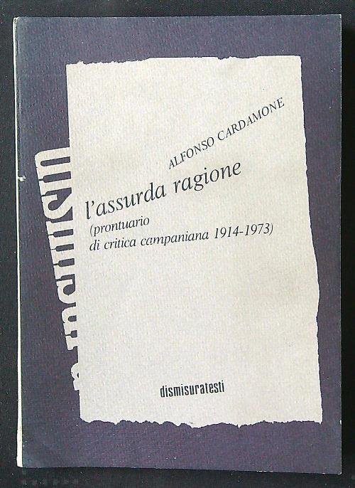 L'assurda ragione. Prontuario di critica campaniana 1914-1973 | Immagine principale