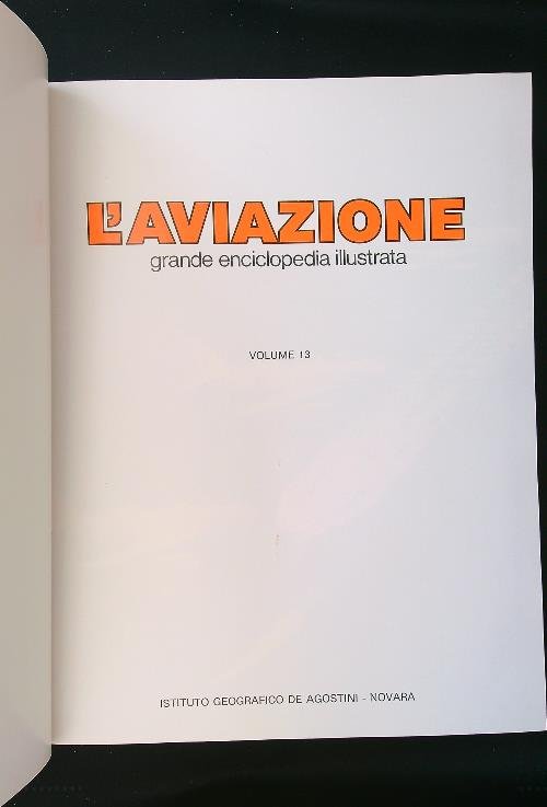 L'aviazione. Grande enciclopedia illustrata raccolta in 7 voll.