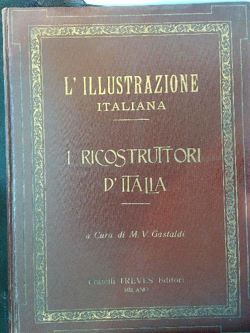 L'illustrazione italiana: i ricostruttori d'Italia