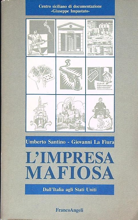 L'impresa mafiosa. Dall'Italia agli Stati Uniti
