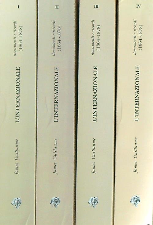 L'Internazionale, documenti e ricordi (1864-1878). 4vv | Immagine principale