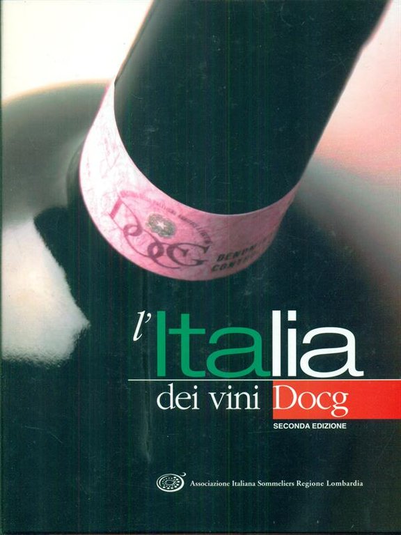 L'Italia dei vini Docg