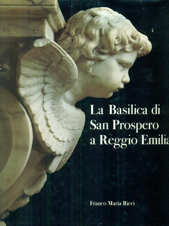 La Basilica di San Prospero a Reggio Emilia