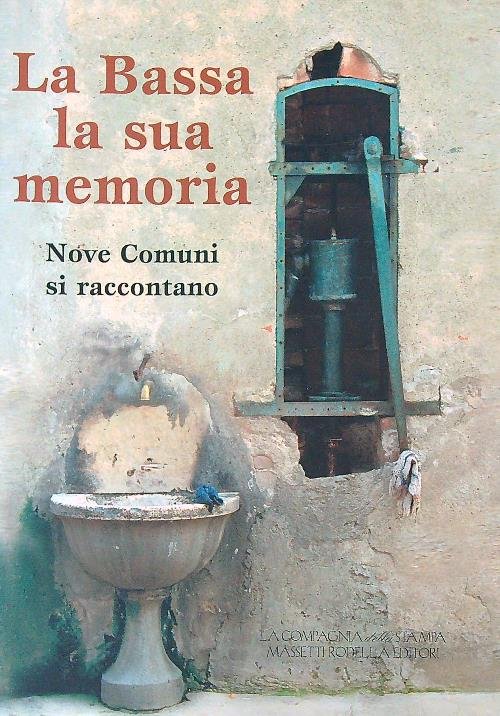 La bassa, la sua memoria. Nove comuni si raccontano