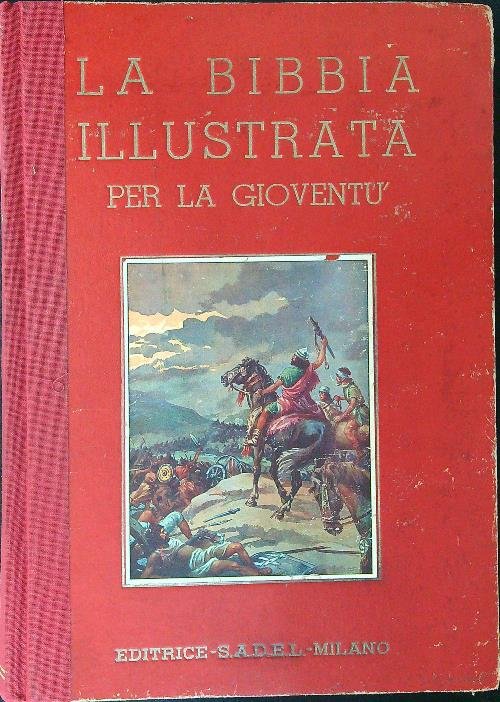 La Bibbia illustrata per la gioventu' I