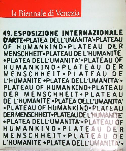 La Biennale di Venezia. 49a esposizione internazionale d'arte