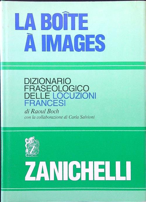 La boite a images. Dizionario fraseologico delle locuzioni francesi
