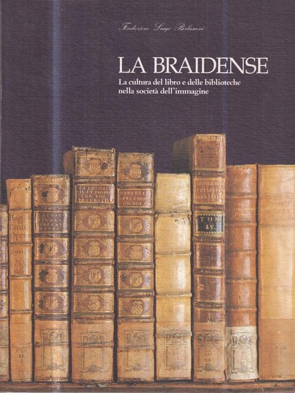 La Braidense. La cultura del libro e delle biblioteche nella …