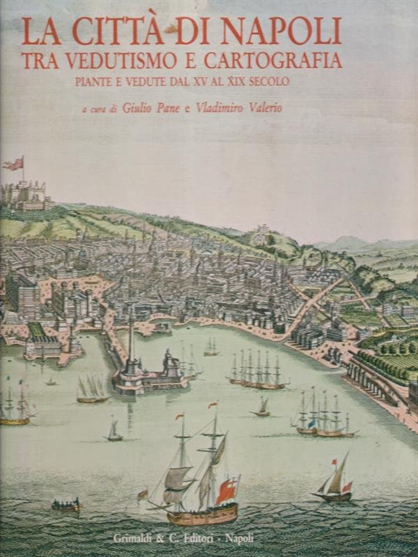 La Citta' di Napoli tra vedutismo e cartografia. Piante e …