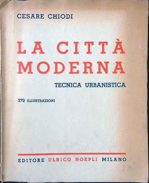 La citta' moderna. Tecnica urbanistica
