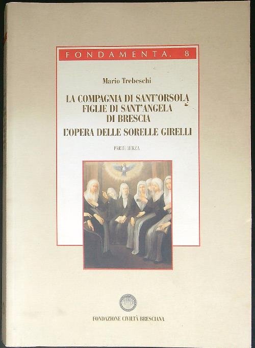 La compagnia di Sant'Orsola Figlie di Sant'Angela di Brescia L'opera …