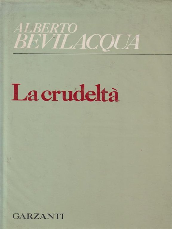 La crudelta'