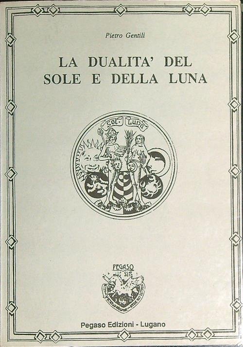 La dualita' del Sole e della Luna
