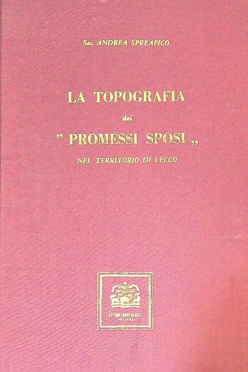 La La topografia dei Promessi Sposi nel territorio di Lecco