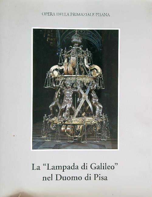 La lampada di Galileo nel Duomo di Pisa