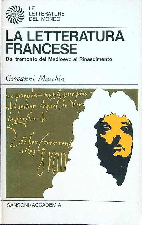 La letteratura francese tomo I: dal tramonto del Medioevo al Rinascimento