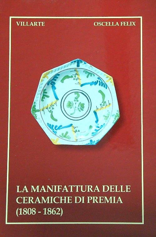 La manifattura delle ceramiche di Premia : (1808-1862) | Immagine principale