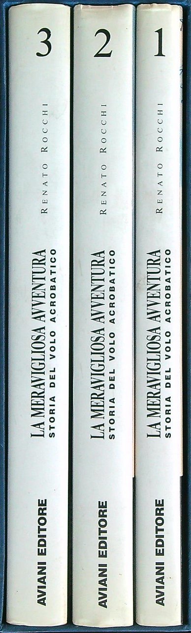 La meravigliosa avventura del volo acrobatico. 3vv