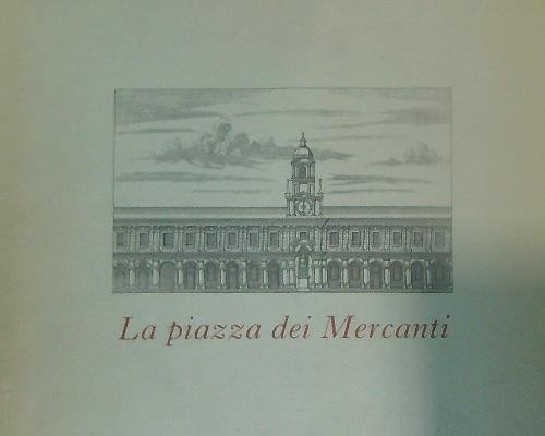 La piazza dei Mercanti a Milano