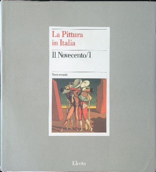 La pittura in Italia Il Novecento/1 Tomo 2