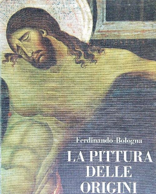 La Pittura italiana delle origini. Volume I