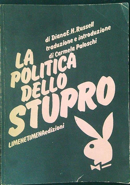 La politica dello stupro DA RILEGARE