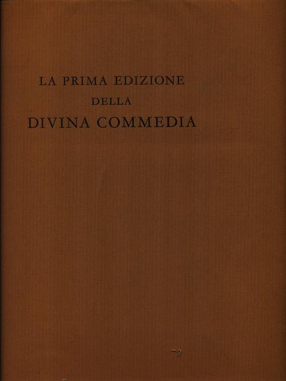 La prima edizione della Divina Commedia