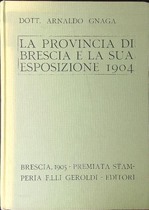 La provincia di Brescia e la sua esposizione 1904 | Immagine principale