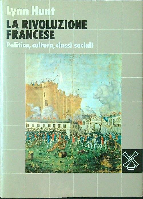 La rivoluzione francese Politica, cultura, classi sociali