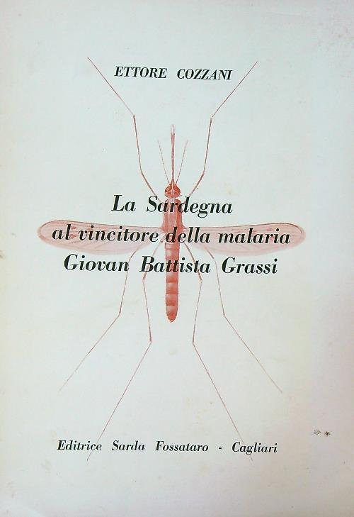 La Sardegna al vincitore della malaria Giovan Battista Grassi