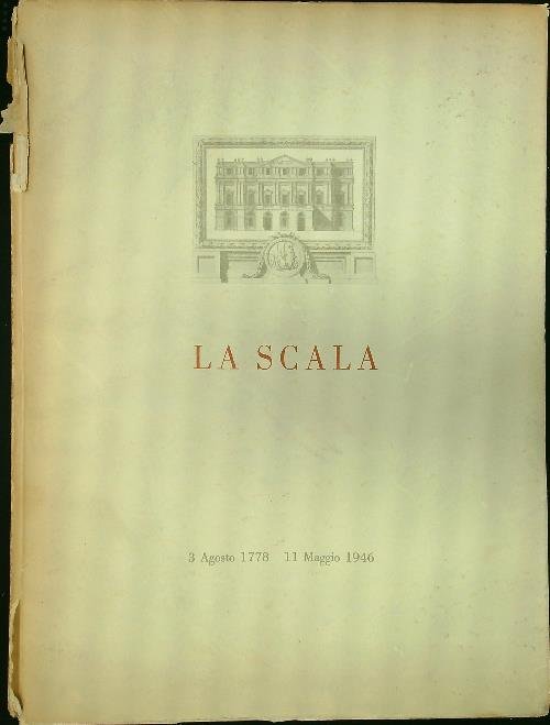 La Scala 3 Agosto 1778 * 11 Maggio 1946