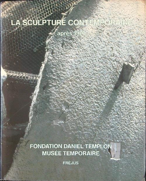 La sculpture contemporaine apres 1970 | Immagine principale