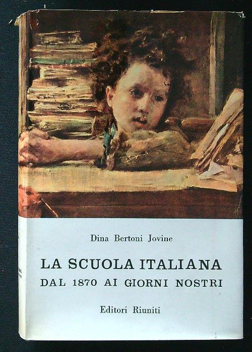 La scuola italiana dal 1870 ai giorni nostri