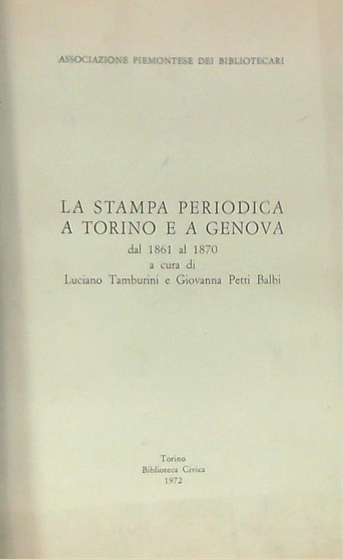 La stampa periodica a Torino e a Genova dal 1861 …