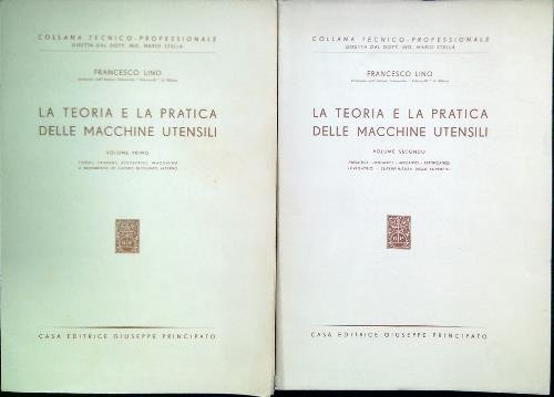 La teoria e la pratica delle macchine utensili. 2 Volumi
