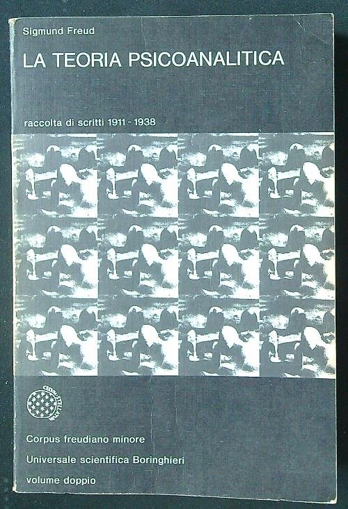 La teoria psicoanalitica. Raccolta di scritti 1911-1938