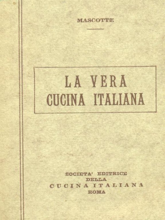 La vera cucina Italiana. Vol.1. Copia anastatica