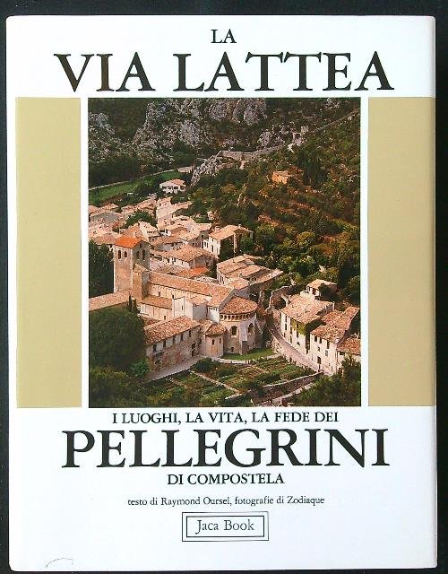 La via lattea. I luoghi, la vita, la fede dei …
