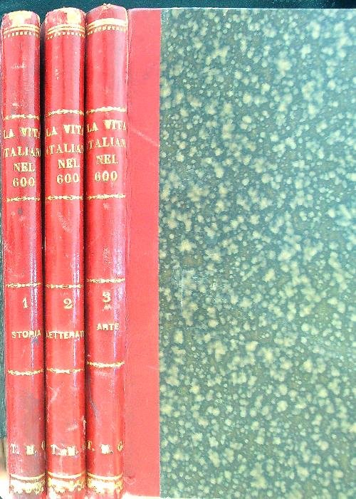 La vita Italiana nel 600 3 vv