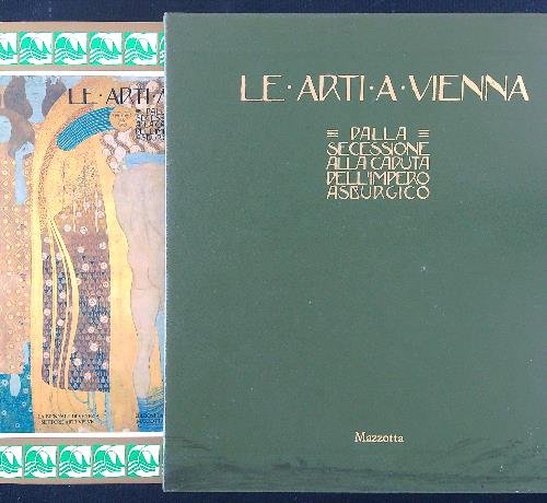 Le arti a Vienna. Dalla Secessione alla caduta dell'Impero asburgico