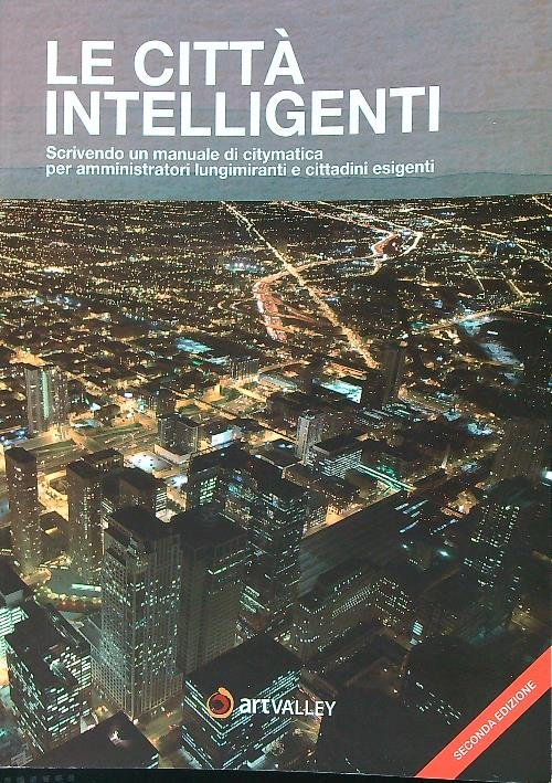 Le citta' intelligenti. Seconda edizione